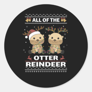 All Of The Otter Reindeer Sweet christmas Otter Classic Round Sticker