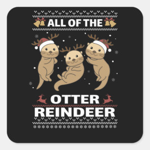 All Of The Otter Reindeer Sweet christmas Otter Square Sticker