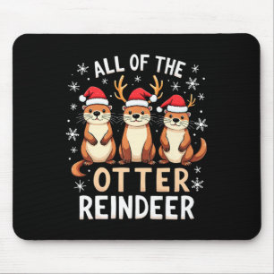 All Of The Otter Reindeer Xmas Santa Hat Funny Chr Mouse Pad