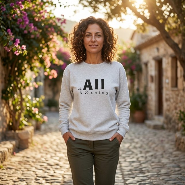 "All or Nothing" Fun Inspirational Math Typography Sweatshirt (Creator Uploaded)