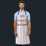 All Over Print Apron Keep it Handsome Pink Stripe<br><div class="desc">Home > Kitchen & Dining > Table & Kitchen Linens > Aprons</div>