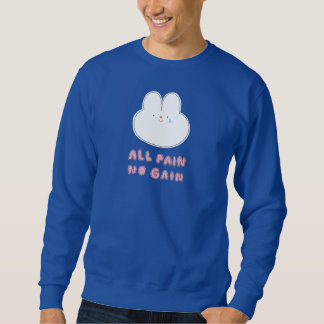 All Pain No Gain - Croppable Sweat Shirt 
