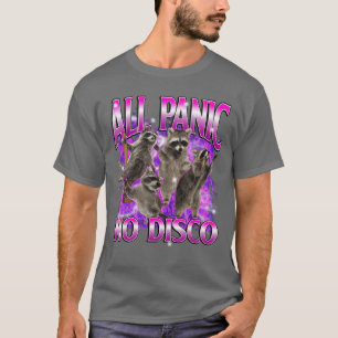 All Panic No Disco Raccoon Meme Funny Ironic Goofy T-Shirt