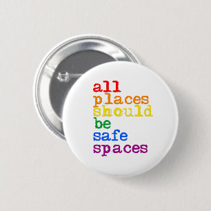 All places should be safe spaces 6 cm round badge