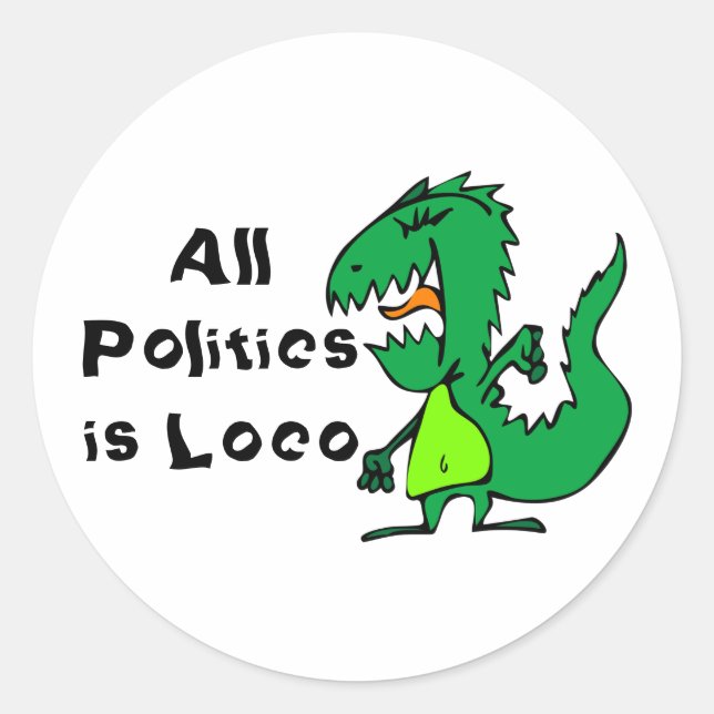 All Politics is Loco Classic Round Sticker (Front)