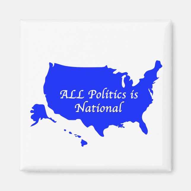 All Politics is National Magnet (Front)
