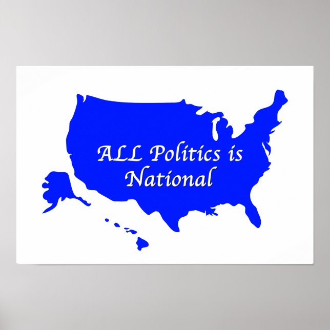 All Politics is National Poster (Front)