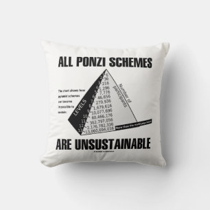 All Ponzi Schemes Are Unsustainable (Econ Humour) Cushion