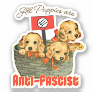 All Puppies are Anti-Fascist