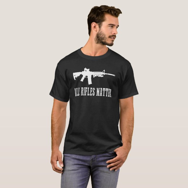 ALL RIFLES MATTER AR15 AMERICA FREEDOM FIREARMS T- T-Shirt (Front Full)