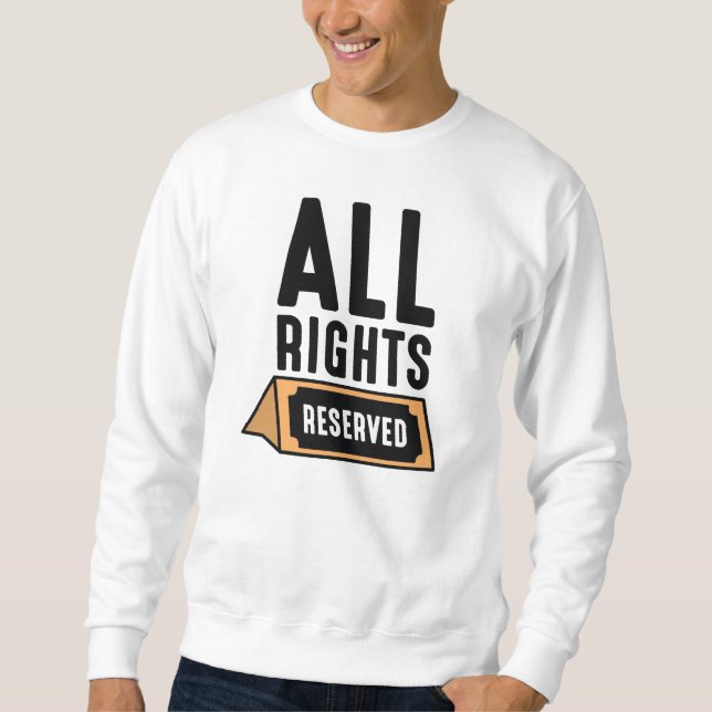 All Rights Reserved Sweatshirt (Front)