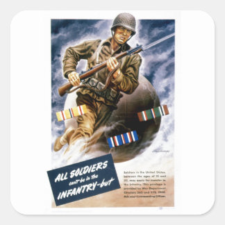 All Soldiers Can't be in the Infantry Square Sticker