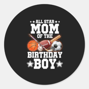 All Star Mom Of The Birthday Boy Sketll Soccer Spo Classic Round Sticker