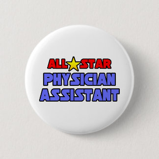 All Star Physician Assistant 6 Cm Round Badge