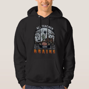 All Teacher Love Brains Halloween Zombie Hand Haun Hoodie