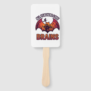 All Teachers Love Brains Halloween Bat Haunted Hou Hand Fan