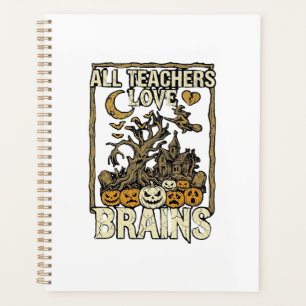 All Teachers Love Brains Halloween Haunted House P Planner