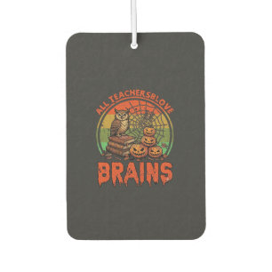 All Teachers Love Brains Halloween Pumpkins Owl Bo Car Air Freshener