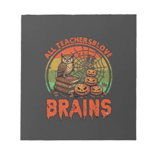 All Teachers Love Brains Halloween Pumpkins Owl Bo Notepad