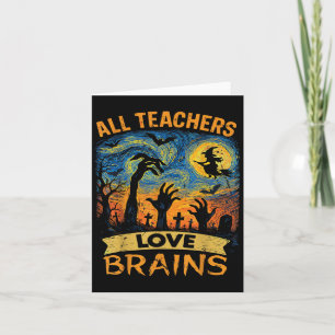 All Teachers Love Brains Shirt Funny Teacher Hallo Card