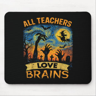 All Teachers Love Brains Shirt Funny Teacher Hallo Mouse Pad