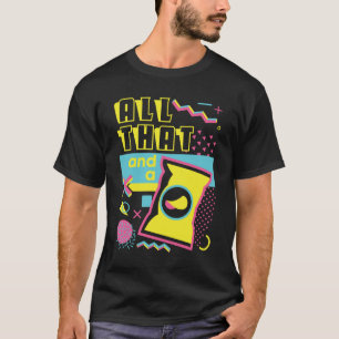 All That And A Bag Of Chips T-Shirt