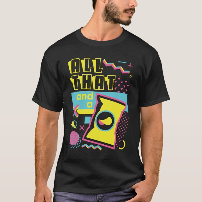 All That And A Bag Of Chips T-Shirt (Front)