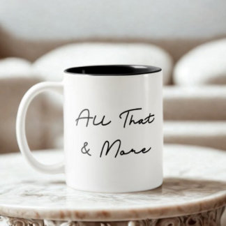All That and More Quote Two-Tone Coffee Mug