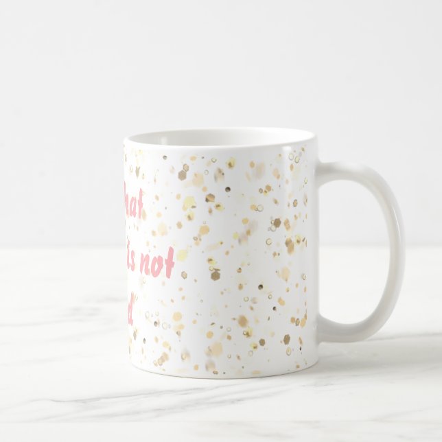 All That Glitter Is Not Gold Mug (Right)
