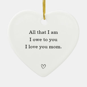 All That I Am I Owe to You Mum Heart Ceramic Tree Decoration