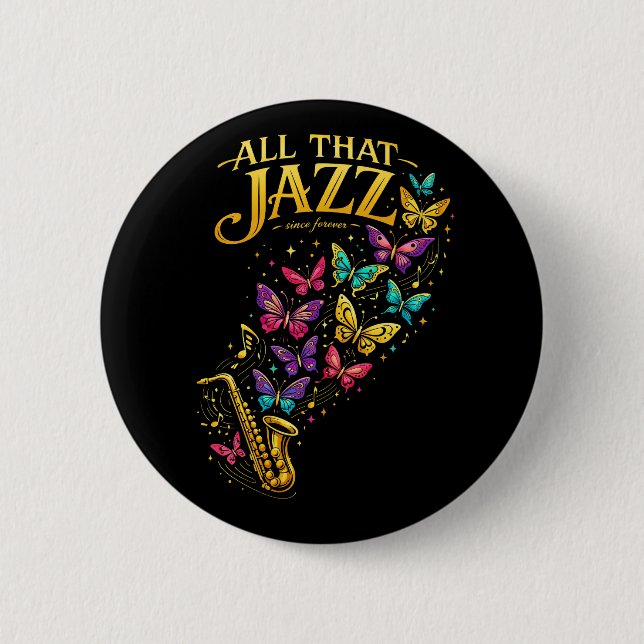 All That Jazz 6 Cm Round Badge (Front)