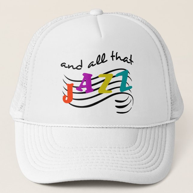 All That Jazz Trucker Hat (Front)
