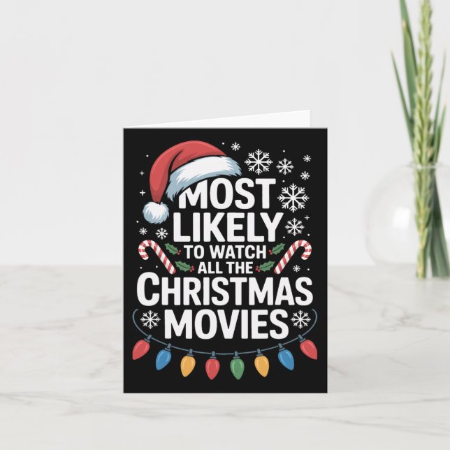 All The Christmas Movies Most Likely To Watch Holi Card (Front)