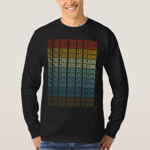 All The Cool Kids Are Reading Book Readers Bookwor T-Shirt