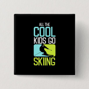 All The Cool Kids Go Skiing 15 Cm Square Badge
