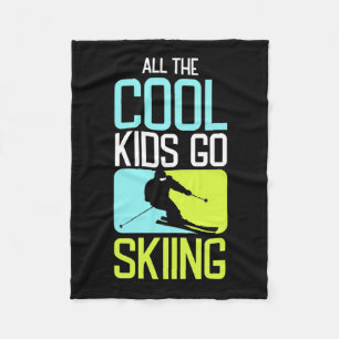 All The Cool Kids Go Skiing Fleece Blanket