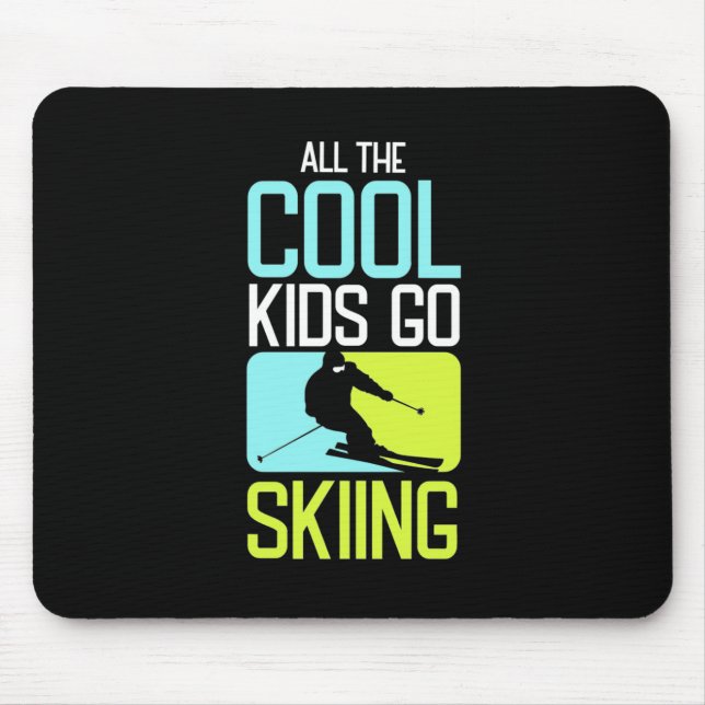 All The Cool Kids Go Skiing Mouse Pad (Front)