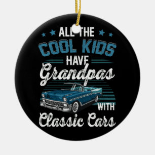 All The Cool Kids Have Grandpa With Classic Car Gr Ceramic Tree Decoration