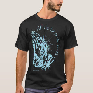All The Fat Is The Lord's Leviticus Biblical T-Shirt