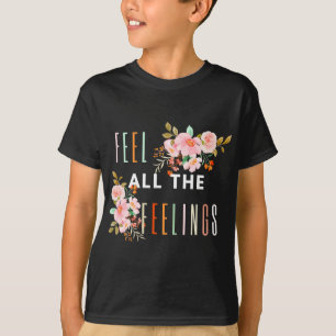 All The Feelings Quote Mental Health Awareness Sup T-Shirt