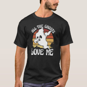 All The Ghosts Love Me dabbing Ghost Halloween T-Shirt