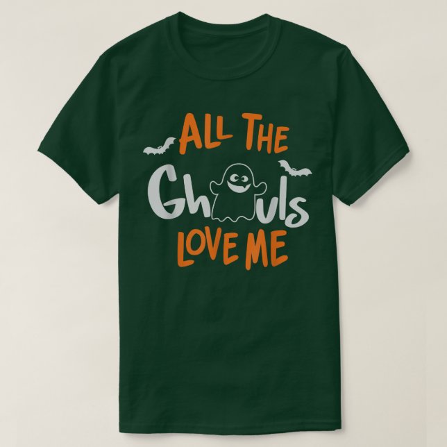 All The Ghouls Love Me Cute Ghost Holiday Scary  T-Shirt (Design Front)