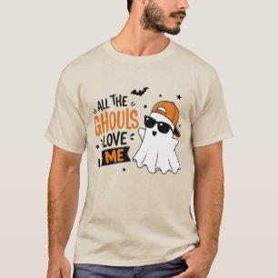 All the Ghouls Love Me – Funny Halloween Ghost T-Shirt