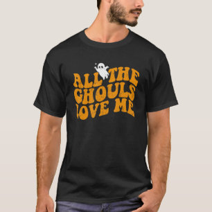 All The Ghouls Love Me Halloween Costume Toddler B T-Shirt