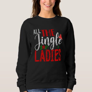 All The Jingle Ladies Funny Christmas Costume Vint Sweatshirt