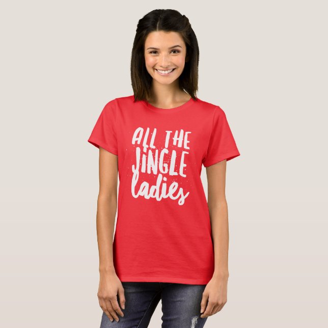 All the Jingle ladies T-Shirt (Front Full)