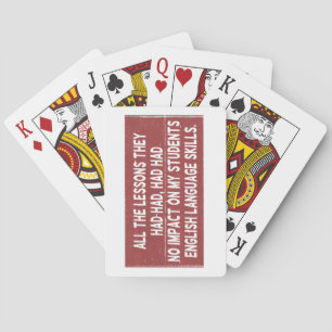 All the lessons they had had had had no impact on  playing cards