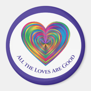 All The Loves Are Good Magnet