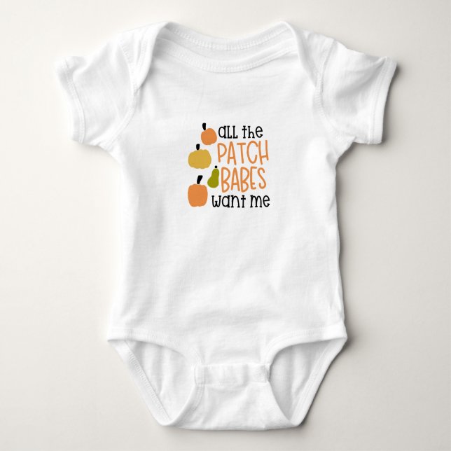 All the Patch Babes Want Me Baby Bodysuit (Front)