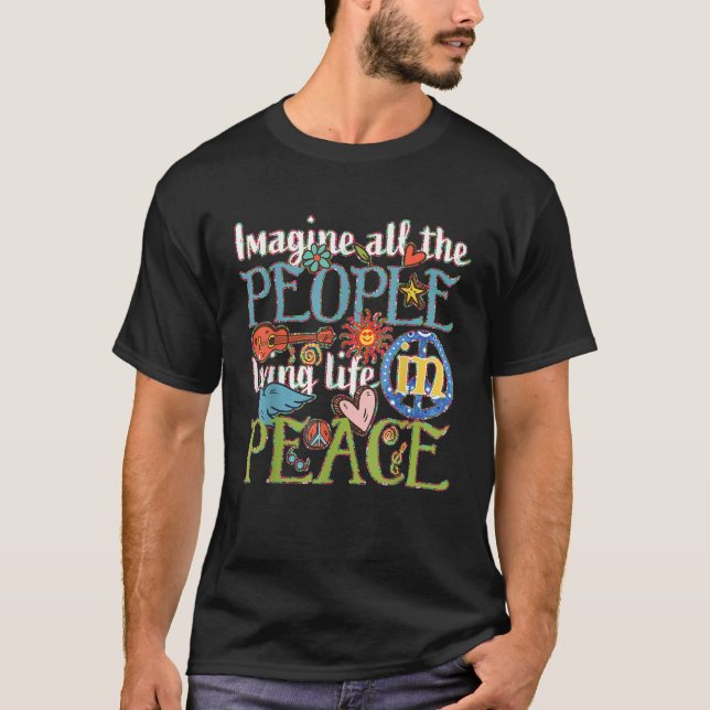 All The People Imagine Living Life In Peace Hippie T-Shirt (Front)